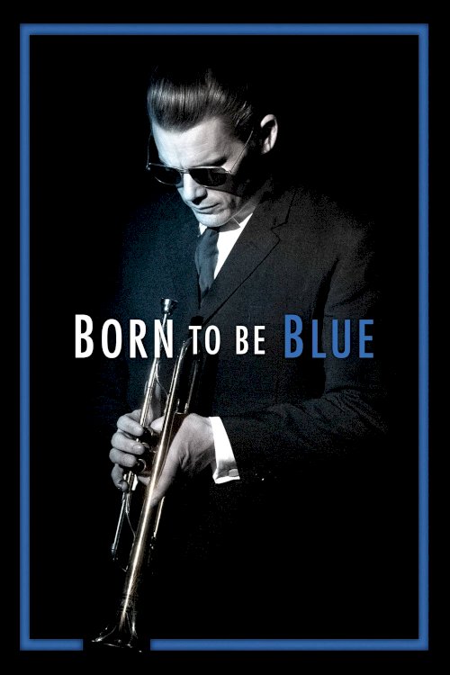 Born to Be Blue Born to Be Blue