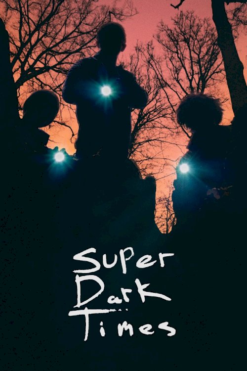 Super Dark Times Super Dark Times