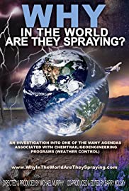 Why In The World Are They Spraying? Why In The World Are They Spraying?