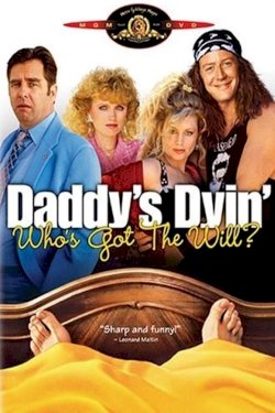 Daddy's Dyin'... Who's Got the Will? Daddy's Dyin'... Who's Got the Will?