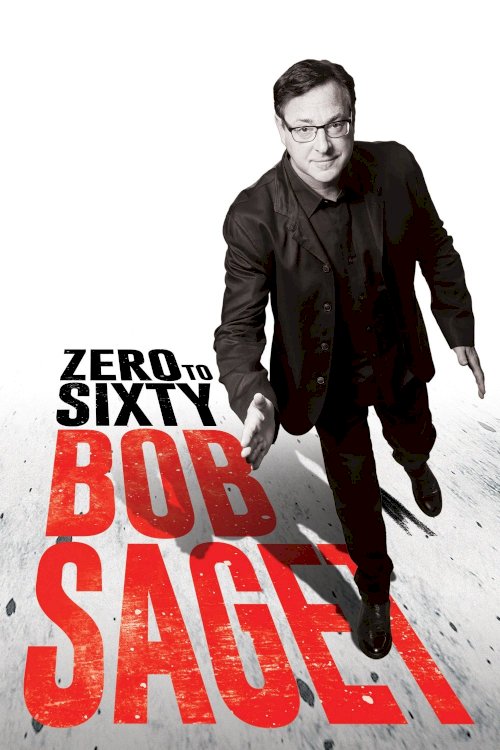 Bob Saget: Zero to Sixty Bob Saget: Zero to Sixty