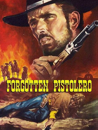 Forgotten Pistolero Forgotten Pistolero