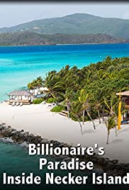 Billionaire's Paradise: Inside Necker Island Billionaire's Paradise: Inside Necker Island