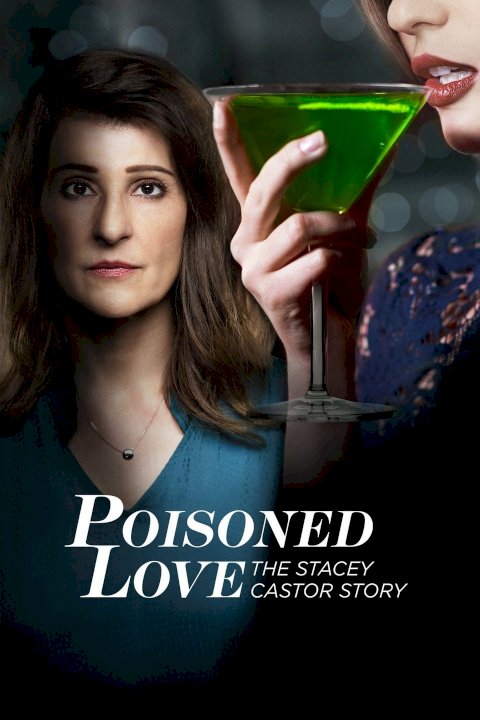 Poisoned Love: The Stacey Castor Story Poisoned Love: The Stacey Castor Story