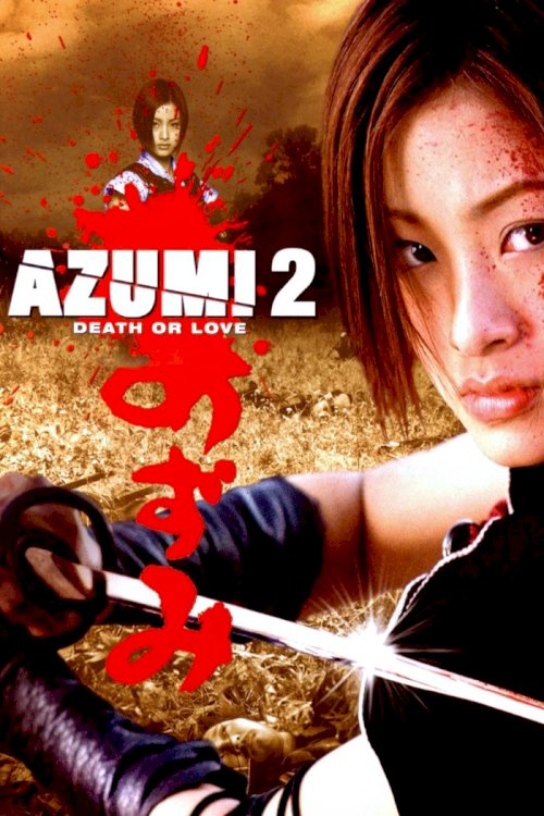 Azumi 2: Death or Love Azumi 2: Death or Love