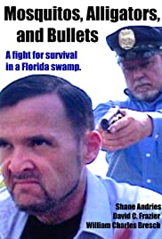 Mosquitos, Alligators, and Bullets Mosquitos, Alligators, and Bullets