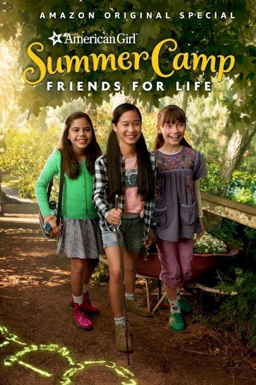 An American Girl Story: Summer Camp, Friends For Life An American Girl Story: Summer Camp, Friends For Life