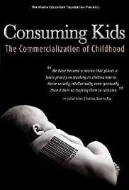 Consuming Kids: The Commercialization of Childhood Consuming Kids: The Commercialization of Childhood