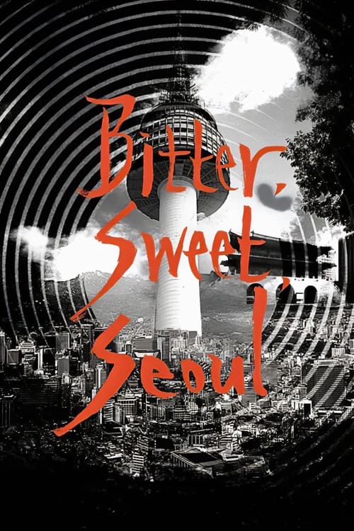 Bitter, Sweet, Seoul Bitter, Sweet, Seoul