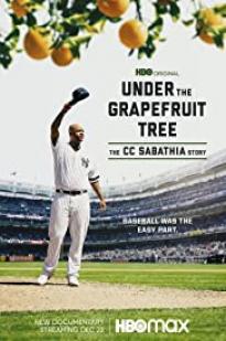 Under The Grapefruit Tree: The CC Sabathia Story Under The Grapefruit Tree: The CC Sabathia Story