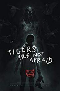 Tigers Are Not Afraid Tigers Are Not Afraid