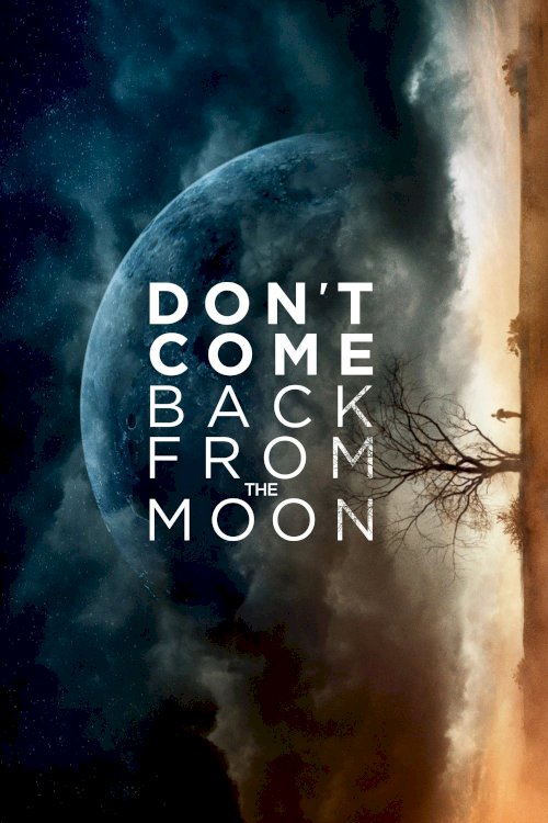 Don't Come Back from the Moon Don't Come Back from the Moon