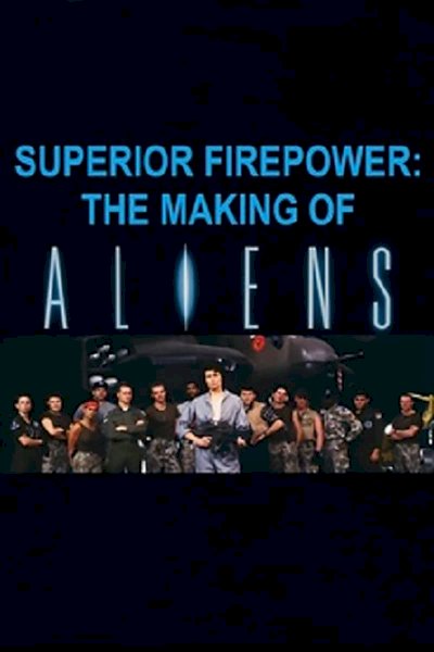 Superior Firepower: Making 'Aliens' Superior Firepower: Making 'Aliens'
