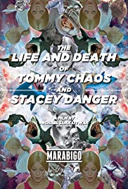 The Life and Death of Tommy Chaos and Stacey Danger The Life and Death of Tommy Chaos and Stacey Danger