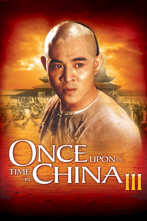 Once Upon a Time in China III Once Upon a Time in China III