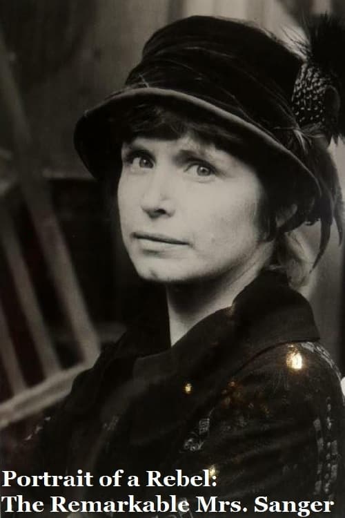 Portrait of a Rebel: The Remarkable Mrs. Sanger Portrait of a Rebel: The Remarkable Mrs. Sanger