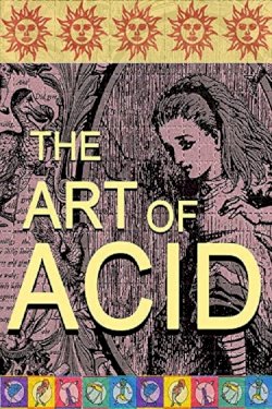 The Art of Acid The Art of Acid