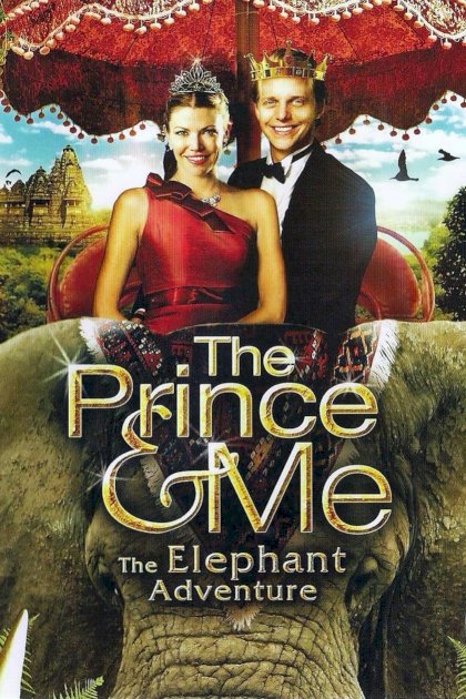 The Prince & Me 4: The Elephant Adventure The Prince & Me 4: The Elephant Adventure