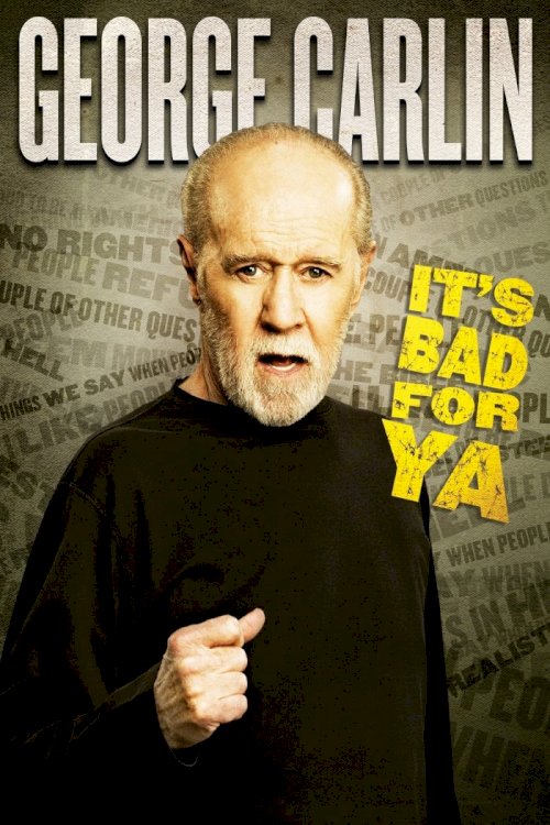 George Carlin: It's Bad for Ya! George Carlin: It's Bad for Ya!