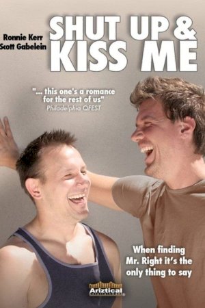 Shut Up and Kiss Me Shut Up and Kiss Me