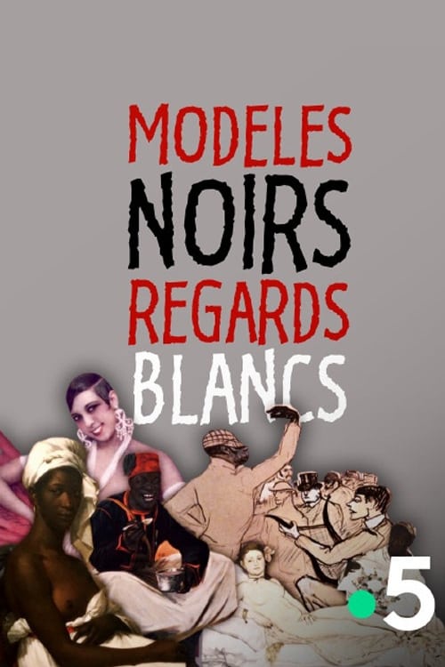 Modeles Noirs, Regards Blancs Modeles Noirs, Regards Blancs