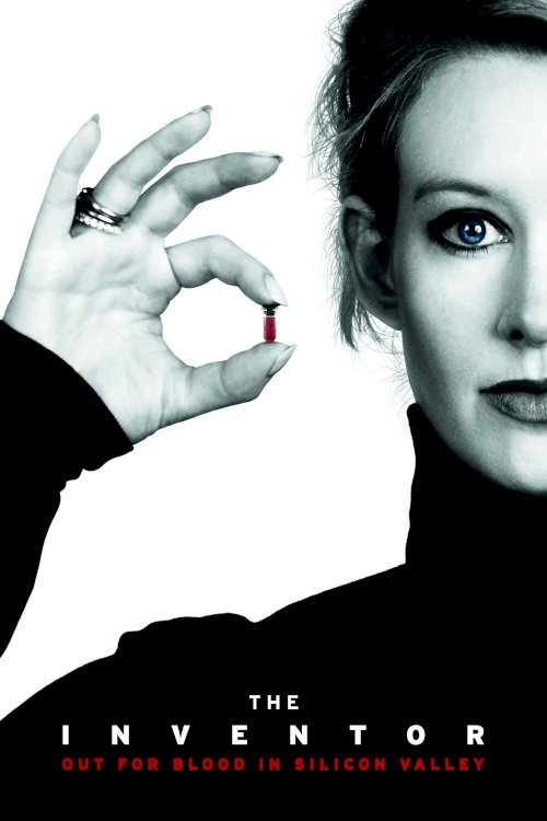 The Inventor: Out for Blood in Silicon Valley The Inventor: Out for Blood in Silicon Valley