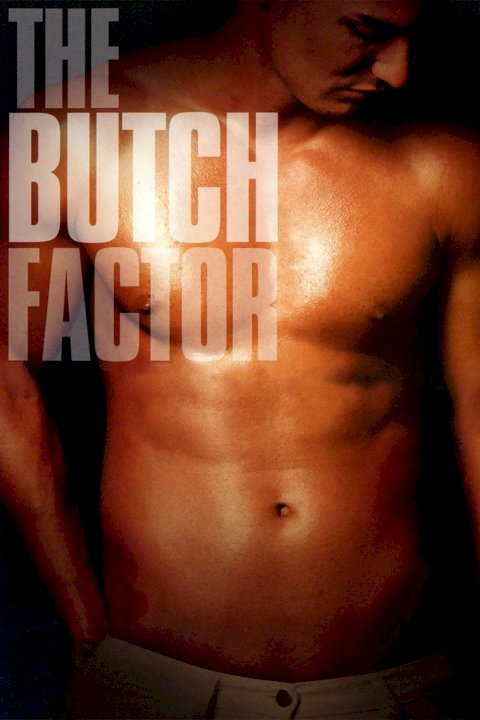 The Butch Factor The Butch Factor