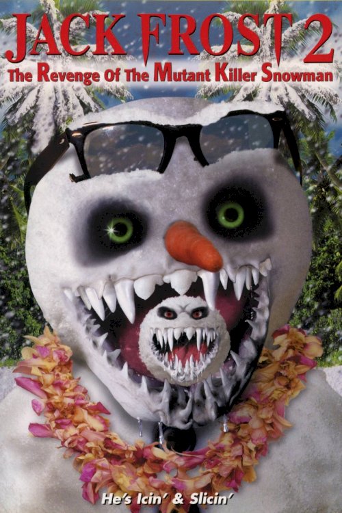 Jack Frost 2: The Revenge of the Mutant Killer Snowman Jack Frost 2: The Revenge of the Mutant Killer Snowman