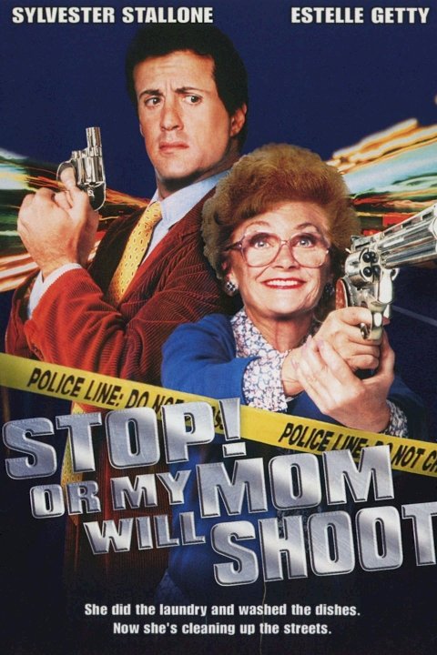 Stop! Or My Mom Will Shoot Stop! Or My Mom Will Shoot