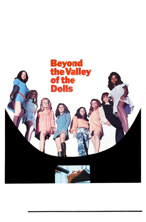 Beyond the Valley of the Dolls Beyond the Valley of the Dolls