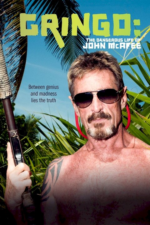Gringo: The Dangerous Life of John McAfee