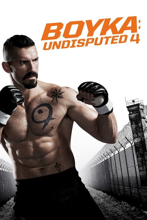 Boyka: Undisputed IV Boyka: Undisputed IV
