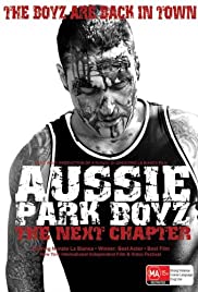 Aussie Park Boyz: The Next Chapter Aussie Park Boyz: The Next Chapter