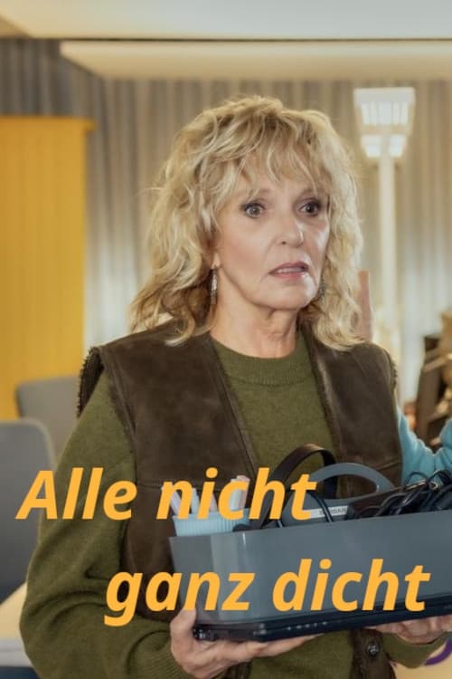 Alle nicht ganz dicht Alle nicht ganz dicht
