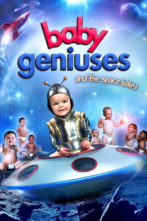 Baby Geniuses and the Space Baby Baby Geniuses and the Space Baby
