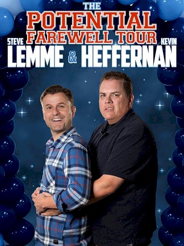 Steve Lemme & Kevin Heffernan: The Potential Farewell Tour Steve Lemme & Kevin Heffernan: The Potential Farewell Tour