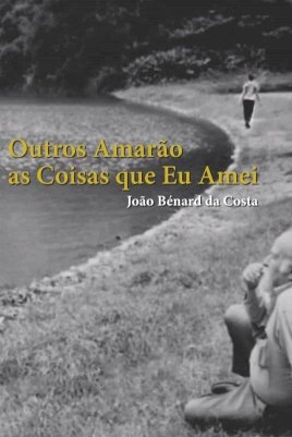João Bénard da Costa: Others Will Love the Things I Have Loved João Bénard da Costa: Others Will Love the Things I Have Loved