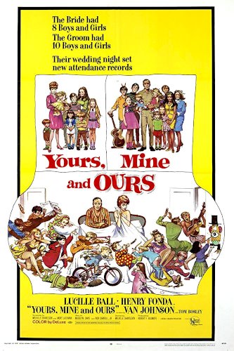 Yours, Mine and Ours Yours, Mine and Ours