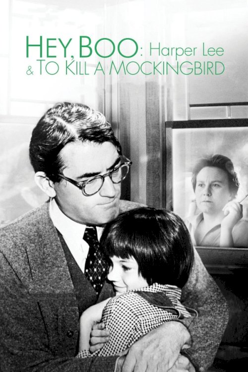 Hey, Boo: Harper Lee & To Kill a Mockingbird Hey, Boo: Harper Lee & To Kill a Mockingbird