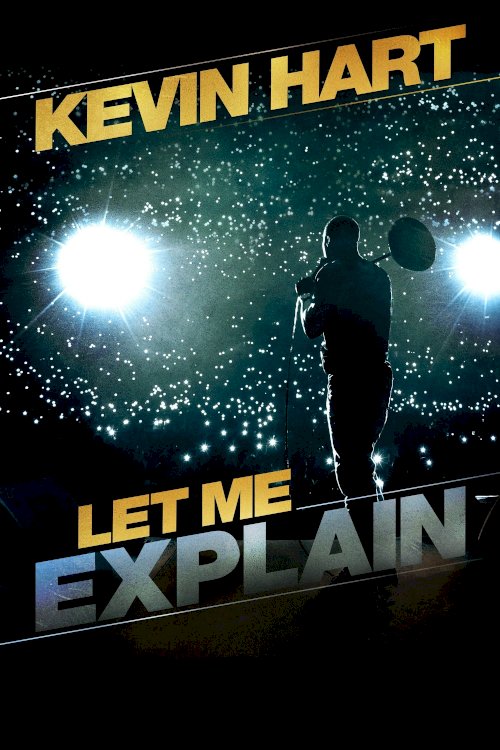 Kevin Hart: Let Me Explain Kevin Hart: Let Me Explain