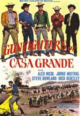Gunfighters of Casa Grande Gunfighters of Casa Grande