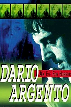 Dario Argento: An Eye for Horror Dario Argento: An Eye for Horror