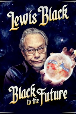 Lewis Black: Black to the Future Lewis Black: Black to the Future