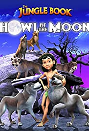 The Jungle Book: Howl at the Moon The Jungle Book: Howl at the Moon