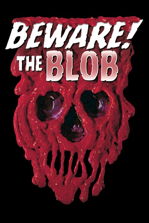 Beware! The Blob Beware! The Blob