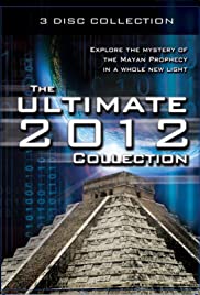 The Ultimate 2012 Collection: Explore the Mystery of the Mayan Prophecy The Ultimate 2012 Collection: Explore the Mystery of the Mayan Prophecy