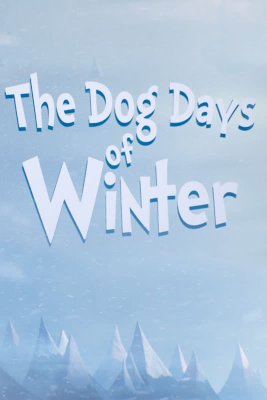 The Dog Days of Winter The Dog Days of Winter