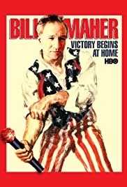 Bill Maher: Victory Begins at Home Bill Maher: Victory Begins at Home