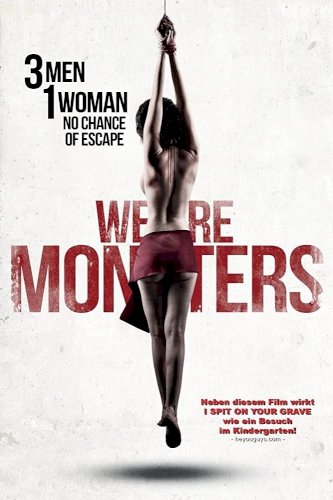We Are Monsters We Are Monsters