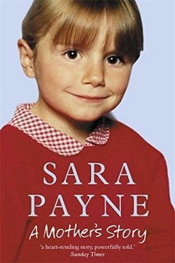 Sarah Payne: A Mother's Story Sarah Payne: A Mother's Story